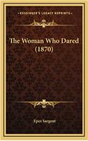 The Woman Who Dared (1870)