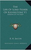 The Life Of Lord Fisher Of Kilverstone V1