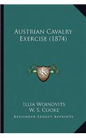 Austrian Cavalry Exercise (1874)