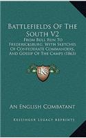 Battlefields of the South V2: From Bull Run to Fredericksburg, with Sketches of Confederate Commanders, and Gossip of the Camps (1863)