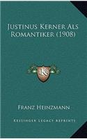 Justinus Kerner ALS Romantiker (1908)