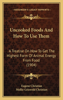 Uncooked Foods and How to Use Them