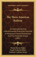 The Three Americas Railway