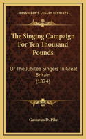 The Singing Campaign For Ten Thousand Pounds