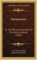 Theopneusty: Or The Plenary Inspiration Of The Holy Scriptures (1844)