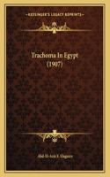 Trachoma In Egypt (1907)