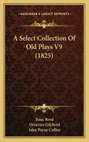 A Select Collection Of Old Plays V9 (1825)