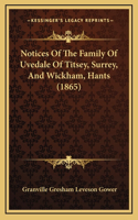 Notices Of The Family Of Uvedale Of Titsey, Surrey, And Wickham, Hants (1865)