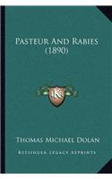 Pasteur And Rabies (1890)