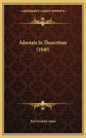 Adnotata In Theocritum (1840): (Latin)