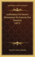 Arithmetica Ou Nocoes Elementares Da Sciencia Dos Numeros (1872)