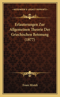 Erlauterungen Zur Allgemeinen Theorie Der Griechischen Betonung (1877)