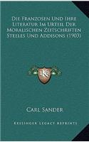 Franzosen Und Ihre Literatur Im Urteil Der Moralischen Zeitschriften Steeles Und Addisons (1903)