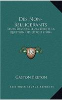 Des Non-Belligerants: Leurs Devoirs, Leurs Droits La Question Des Otages (1904)