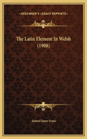 The Latin Element In Welsh (1908)