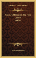Manual Of Elocution And Vocal Culture (1874)