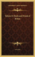 Taliesin Or Bards and Druids of Britain