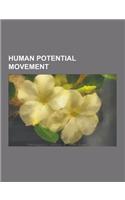 Human Potential Movement: Neuro-Linguistic Programming, Landmark Education, Erhard Seminars Training, Large Group Awareness Training, Werner Erh(English)