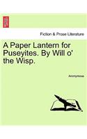 A Paper Lantern for Puseyites. by Will O' the Wisp.: (English)