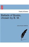 Ballads of Books, Chosen by B. M.