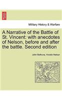 Narrative of the Battle of St. Vincent: With Anecdotes of Nelson, Before and After the Battle. Second Edition