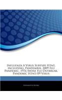 Articles on Influenza a Virus Subtype H1n1, Including: Pandemrix, 2009 Flu Pandemic, 1976 Swine Flu Outbreak, Pandemic H1n1/09 Virus(English)