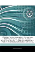 Articles on 1960 in China, Including: Great Leap Forward, Great Chinese Famine, Campaign at the Chinaa Burma Border, 1960 in the People's Republic of China