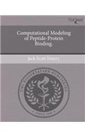 Computational Modeling of Peptide-Protein Binding.