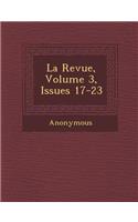 La Revue, Volume 3, Issues 17-23: (French)