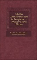 Libellus Animadversionum Ad Longinum... - Primary Source Edition