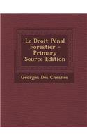 Le Droit Penal Forestier - Primary Source Edition