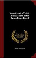 Narrative of a Visit to Indian Tribes of the Purus River, Brazil