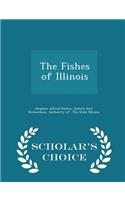 The Fishes of Illinois - Scholar's Choice Edition