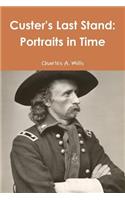 Custer's Last Stand: Portraits in Time