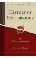 History of Southbridge (Classic Reprint)