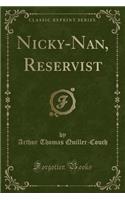 Nicky-Nan, Reservist (Classic Reprint)