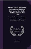 Excess Profits (Including Excess Mineral Rights) Duty and Levies Under the Munitions of War Acts