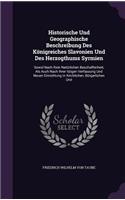 Historische Und Geographische Beschreibung Des Königreiches Slavonien Und Des Herzogthums Syrmien: Sowol Nach Ihrer Natürlichen Beschaffenheit, Als Auch Nach Ihrer Itzigen Verfassung Und Neuen Einrichtung In Kirchlichen, Bürgerlichen Und