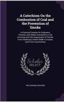 A Catechism On the Combustion of Coal and the Prevention of Smoke