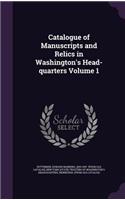 Catalogue of Manuscripts and Relics in Washington's Head-Quarters Volume 1