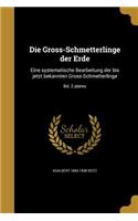 Gross-Schmetterlinge der Erde: Eine systematische Bearbeitung der bis jetzt bekannten Gross-Schmetterlinge; Bd. 2 plates