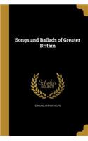 Songs and Ballads of Greater Britain