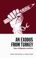 Exodus from Turkey: Tales of Migration and Exile