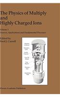 Physics of Multiply and Highly Charged Ions