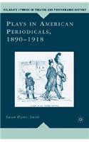 Plays in American Periodicals, 1890-1918