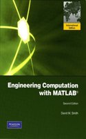 Engineering Computation with MATLAB: Plus MATLAB & Simulink Student Version 2011a