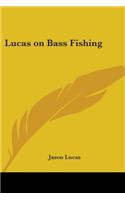 Lucas on Bass Fishing