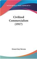 Civilized Commercialism (1917)