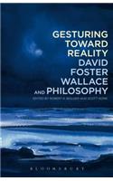 Gesturing Toward Reality: David Foster Wallace and Philosophy