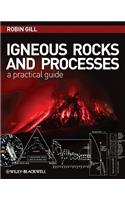 Igneous Rocks and Processes - A Practical Guide